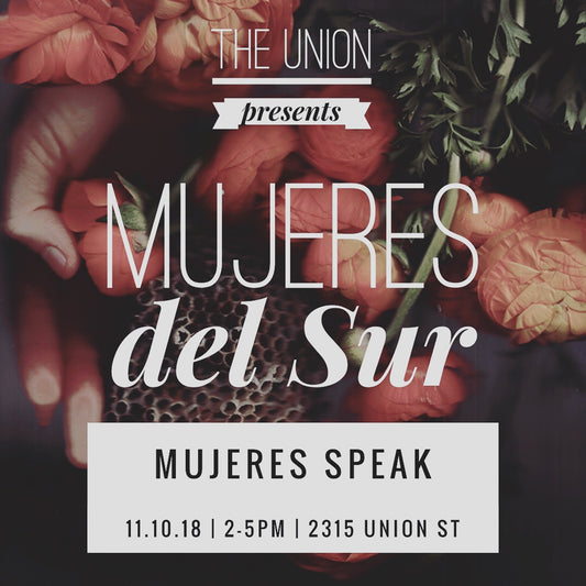 Mujeres del Sur/ Women of the South Exhibition @ The Union HTX